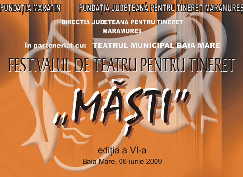 Afis Festivalul de Teatru pentru Tineri Masti 2009 - Baia Mare