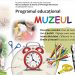 La Muzeul Judeţean de Istorie şi Arheologie Maramureş continuă Programul educaţional MUZEUL VIU