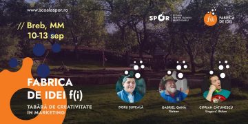 Ediția de debut a programului educațional „Fabrica de Idei: Tabără de Creativitate în Marketing” se va organiza tocmai în Maramureș