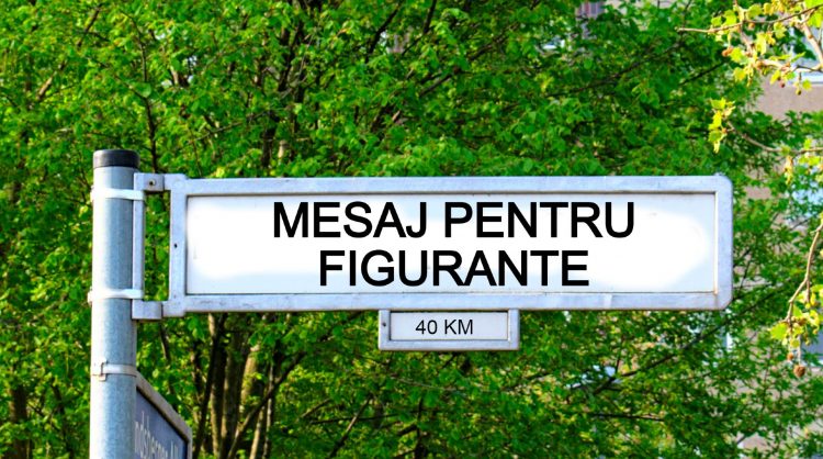 Cu dedicație: Figurantelor, citiți acest mesaj!