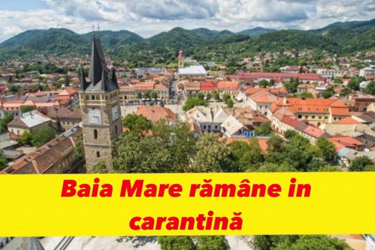 Baia Mare in lockdown. Se prelungeste carantina!