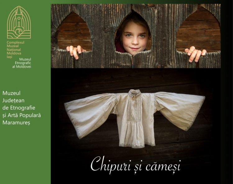 Expoziţia ”Chipuri şi cămeşi” a Muzeului Județean de Etnografie și Artă Populară Maramureș  va fi vernisată la Iaşi