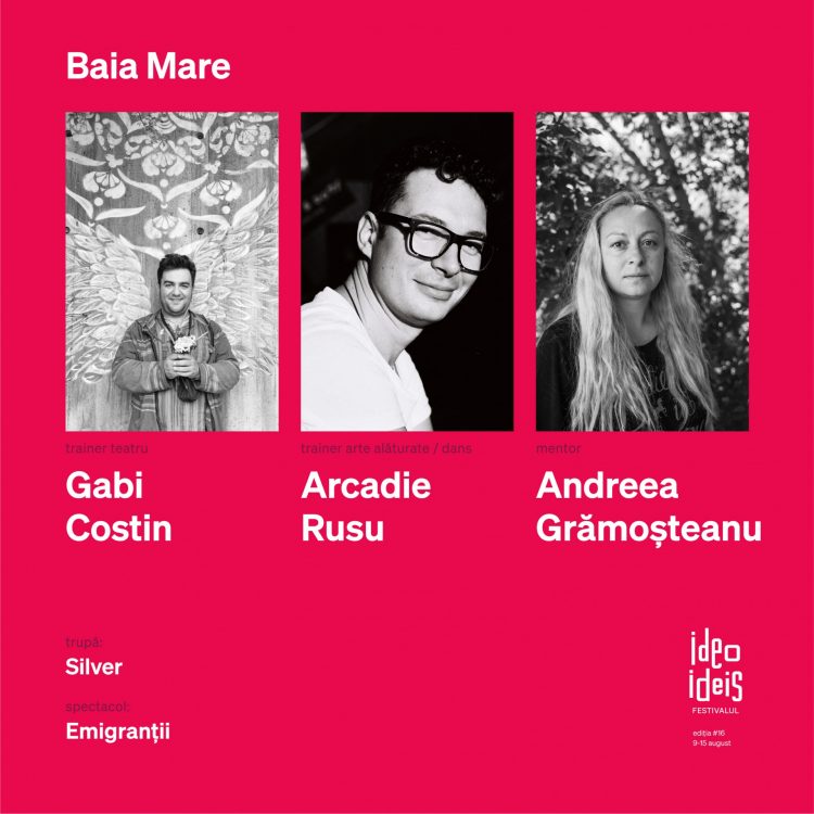 Andreea Grămoșteanu, Gabi Costin și Arcadie Rusu ajung la Baia Mare la Ideo Ideis Festivalul Național de Teatru Tânăr