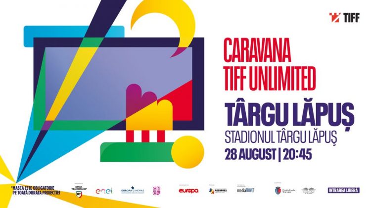 Caravana Filmelor TIFF Unlimited 2021, la Târgu Lăpuş