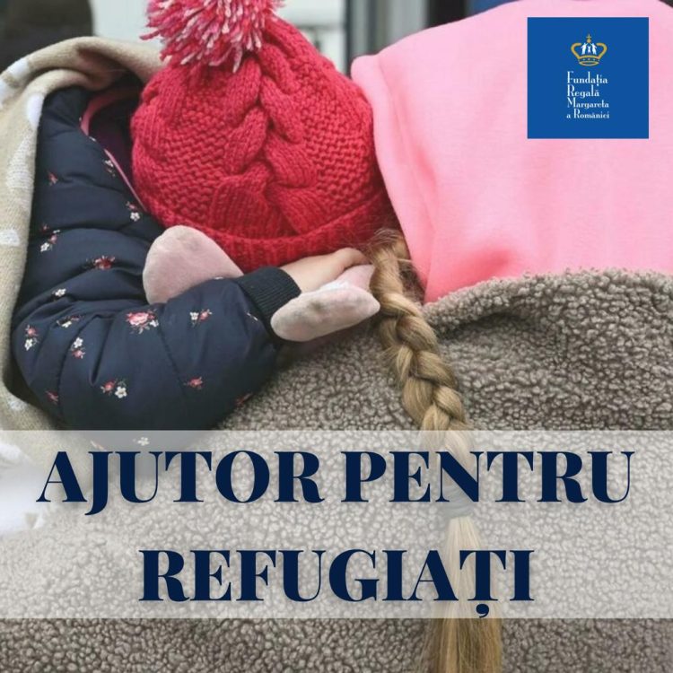 Fundația Regală Margareta a României extinde proiectul „Ajutor pentru Refugiați”