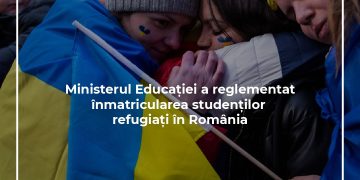 Ordin de ministru care oferă posibilitatea înmatriculării studenților refugiați din Ucraina în învățământul superior românesc