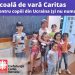 Asociația Diecezană Caritas Greco-Catolic Maramureș organizează o școală de vară