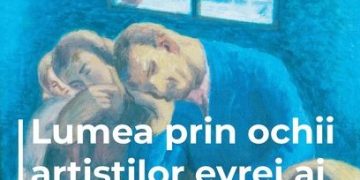 Expoziția de artă plastică „Lumea prin ochii artiștilor evrei ai Școlii băimărene de pictură”, la Cluj-Napoca