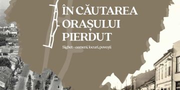 Lansarea cărții „În căutarea orașului pierdut. Sighet – oameni, locuri, povești”, azi, la Primăria Sighetu Marmaţiei