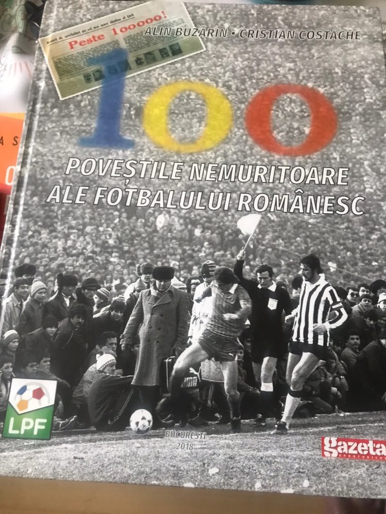 O lucrare cu greutate! 100 Povești nemuritoare ale fotbalului românesc