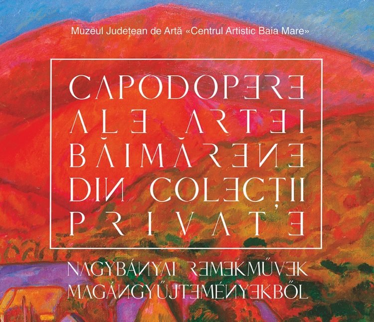Capodopere ale artei băimărene, aflate în colecţii private din Ungaria, expuse la Muzeul Județean de Artă «Centrul Artistic Baia Mare»