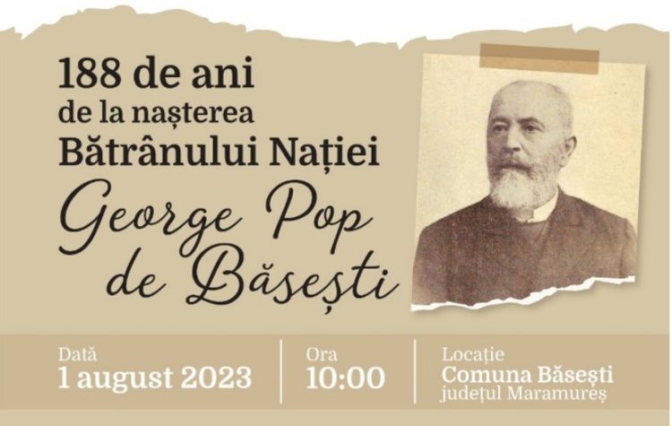 Eveniment deosebit cu ocazia împlinirii a 188 de ani de la nașterea lui George Pop de Băsești