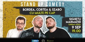 Stand-Up Comedy cu Bordea, Cortea şi Paul Szabo la Sighetu Marmaţiei
