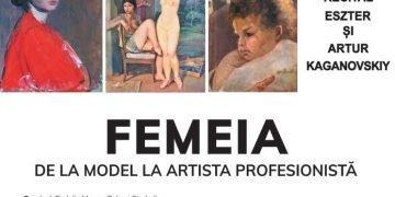 EXPOZIȚIE LA MUZEUL DE ARTĂ BAIA MARE: ”FEMEIA – DE LA MODEL LA ARTISTĂ PROFESIONISTĂ”