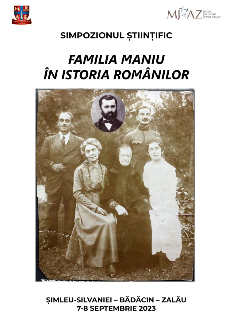 SIMPOZION ȘTIINȚIFIC „FAMILIA MANIU ÎN ISTORIA ROMÂNILOR”, 7-8 SEPTEMBRIE 2023