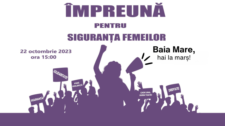 Împreună pentru siguranța femeilor! – Marș de protest  pe 22 octombrie în Baia Mare și alte 5 localități din România