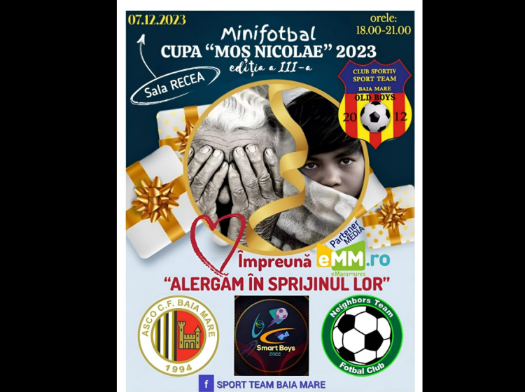 Împreună alergăm în sprijinul lor! C.S. SPORT TEAM Baia Mare organizează Cupa „Moș Nicolae” la minifotbal