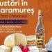 Gustări în Maramureș din Țara Chioarului, ediţia a II-a, la Muzeul Satului din Baia Mare