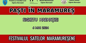 Paști în Maramureș: Festivalul Satelor din Sighetu Marmației te așteaptă