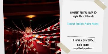 Teatrul Municipal Baia Mare anunță spectacolul „Manifest pentru Artă 50+” al Teatrului Tandem din Piatra Neamț