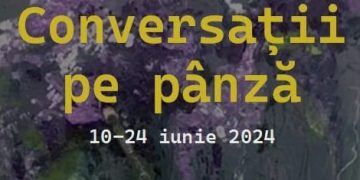Expoziţia „Conversaţii pe pânză”, în Salonul Artelor