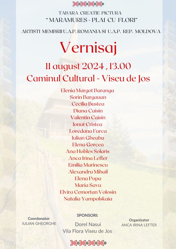Tabără de creație „Maramures – Plai cu Flori” la Vila Flora din Vișeu de Jos. Un eveniment artistic remarcabil în perioada 2-12 august 2024