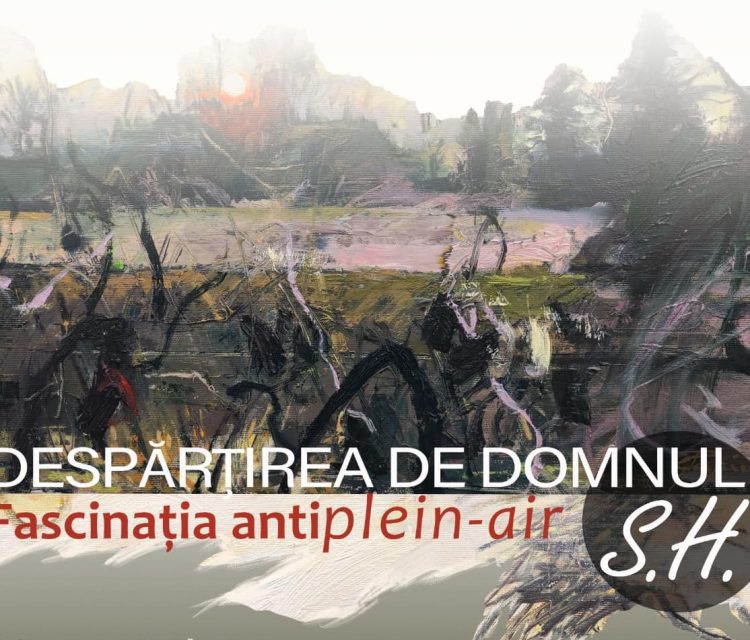 Vernisajul expoziţiei de pictură ”Despărțirea de domnul S.H. – Fascinația antiplain-air”, a artistului plastic Greti Adriene Papiu
