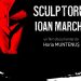 Premiera filmului documentar „Sculptorul Ioan Marchiș”