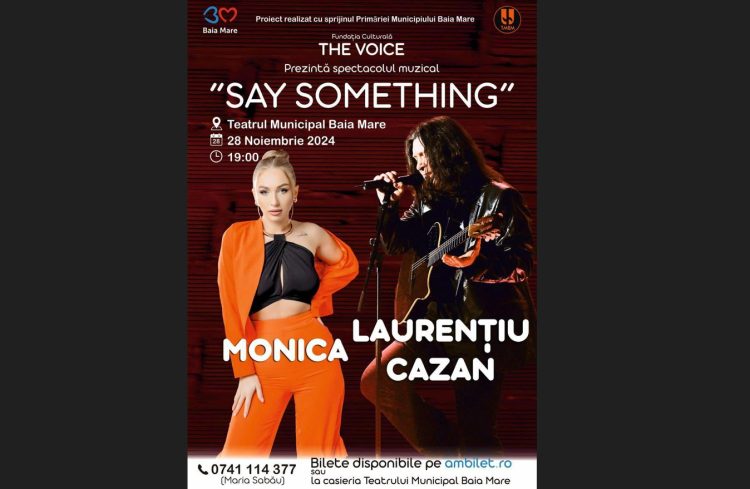 Concertul extraordinar ,,SAY SOMETHING”, la Teatrul Municipal Baia Mare