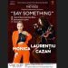 Concertul extraordinar ,,SAY SOMETHING”, la Teatrul Municipal Baia Mare