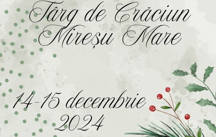 14-15 decembrie, Târg de Crăciun în comuna Mireșu Mare