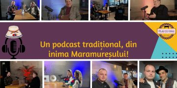 Plai cu Grai de Maramu – O poveste despre tradiții, autentic și personalități din Maramureș