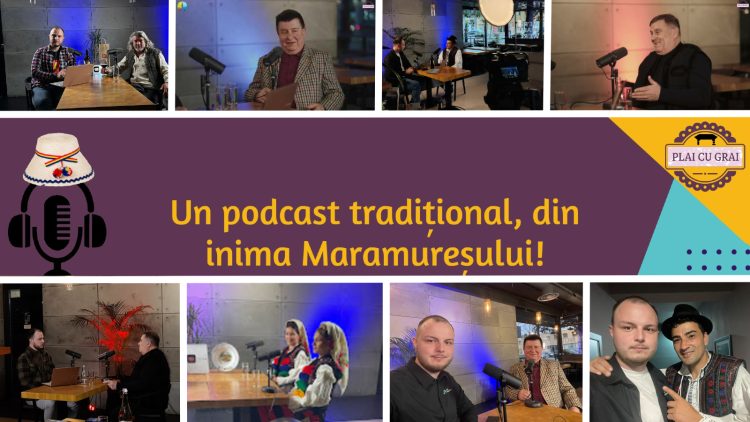 Plai cu Grai de Maramu – O poveste despre tradiții, autentic și personalități din Maramureș