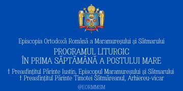 PROGRAMUL LITURGIC AL IERARHILOR EPISCOPIEI ORTODOXE ROMÂNE A MARAMUREȘULUI ȘI SĂTMARULUI ÎN PRIMA SĂPTĂMÂNĂ A POSTULUI MARE