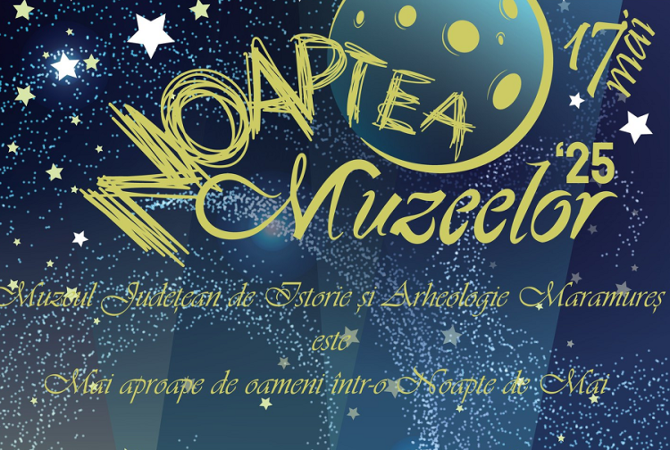 Noaptea Muzeelor la Muzeul Județean de Istorie și Arheologie Maramureș