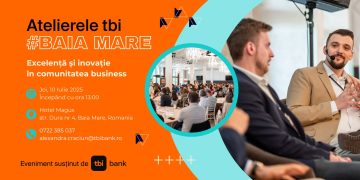 Atelierele #tbi ajung la Baia Mare: un nou prilej de dialog și colaborare în businessul local