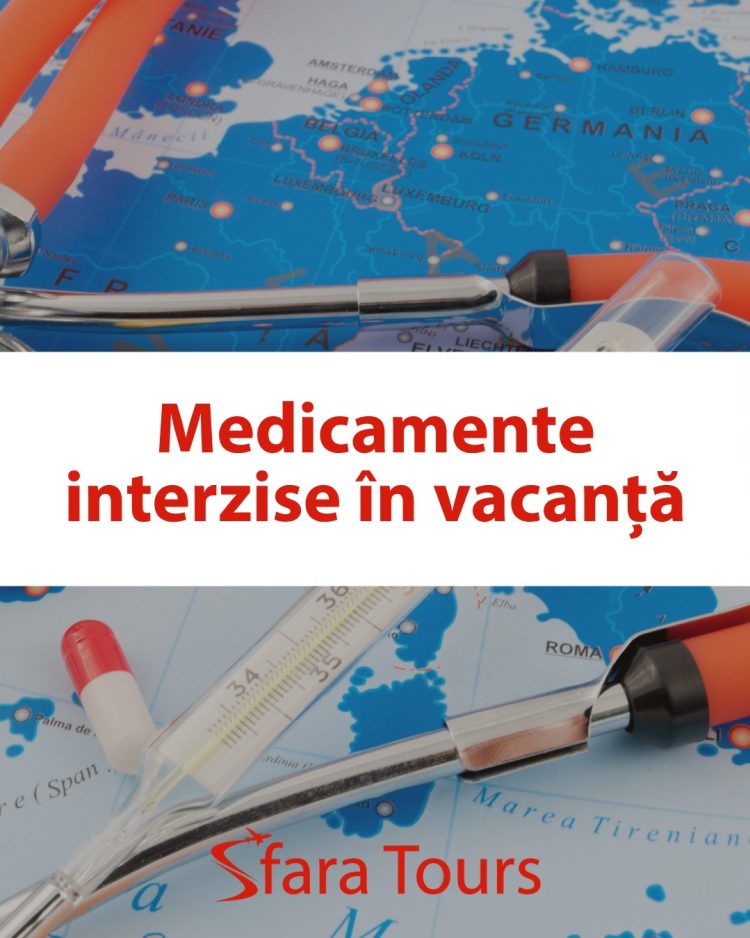 Atenție la medicamentele din bagaj! Unele pot fi interzise în țările unde îți petreci vacanța