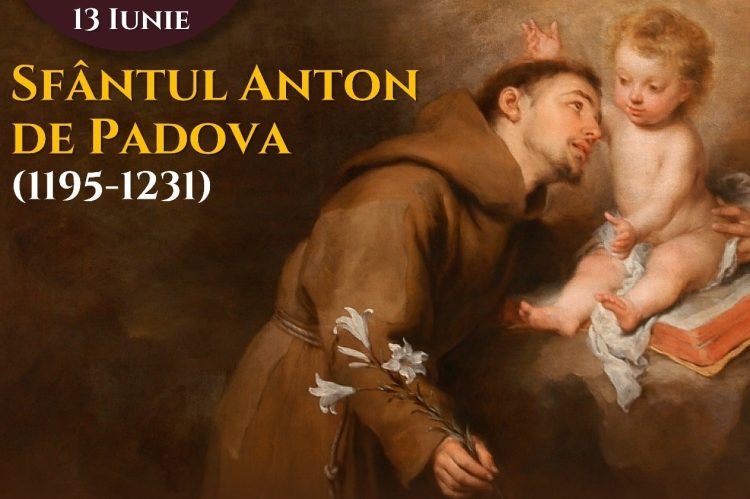 13 iunie – Biserica catolică celebrează comemorarea liturgică a Sfântului Anton de Padova