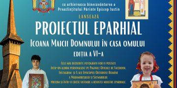 Proiectul Eparhial „Icoana Maicii Domnului în casa omului” – ediția a 6-a