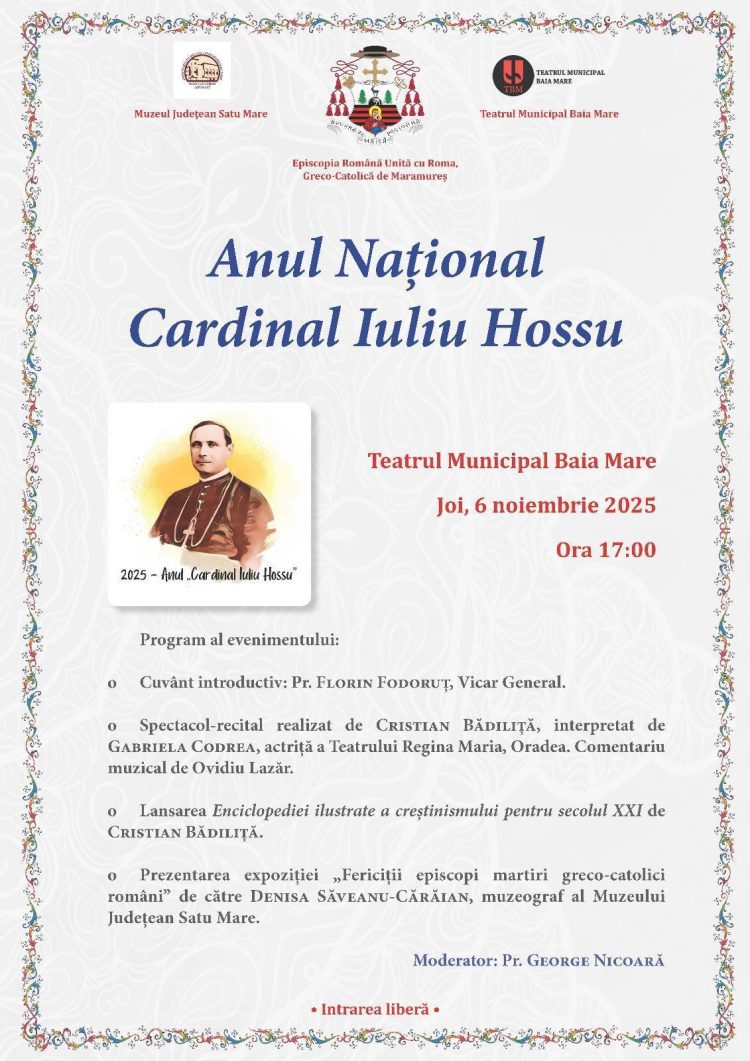Anul Național „Cardinal Iuliu Hossu”, marcat printr-un eveniment cultural la Teatrul Municipal Baia Mare
