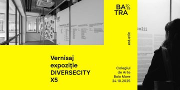 Vernisajul expoziției DIVERSECITY X5, la Colegiul de Arte Baia Mare