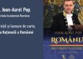 Acad. Ioan-Aurel Pop, președintele Academiei Române – conferință și lansare de carte, de Ziua Națională a României