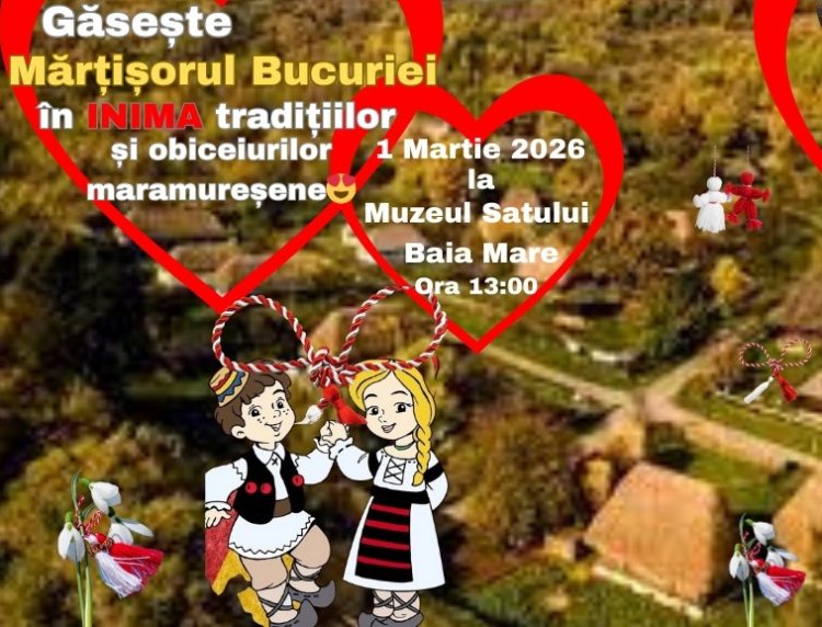 Găsește Mărțișorul Bucuriei” – aventură cu tradiții la Muzeul Satului din Baia Mare