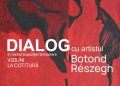 Dialog cu artistul Részegh Botond, la Muzeul Județean de Artă «Centrul Artistic Baia Mare»