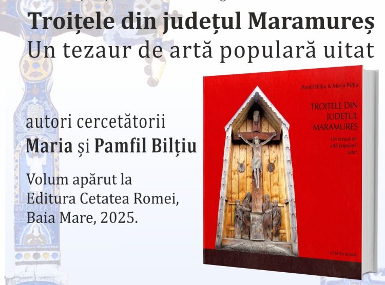 Lansare de carte la Biblioteca Județeană „Petre Dulfu”: „Troițele din județul Maramureș – Un tezaur de artă populară uitat”