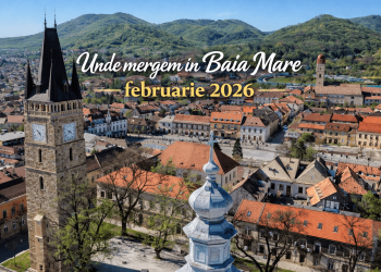 Unde mergem în Baia Mare? – februarie 2026