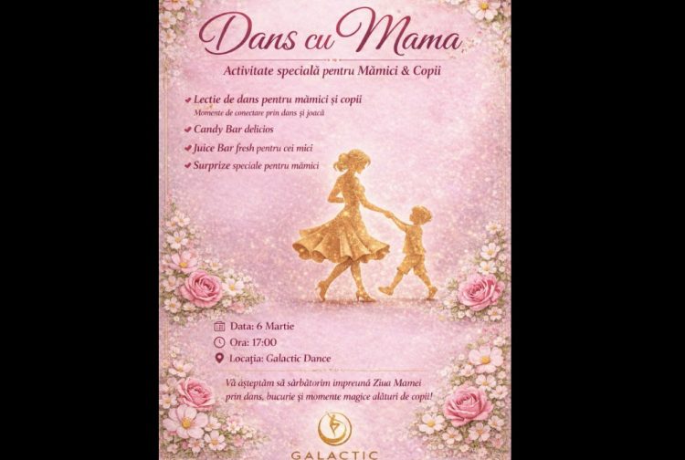 „Dans cu Mama” – eveniment special dedicat mamelor și copiilor, la Galactic Dance
