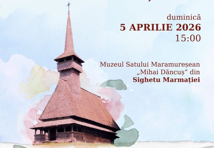 „De Florii în satul maramureșean” – tradiții și cântec la Muzeul Satului din Sighetu Marmației