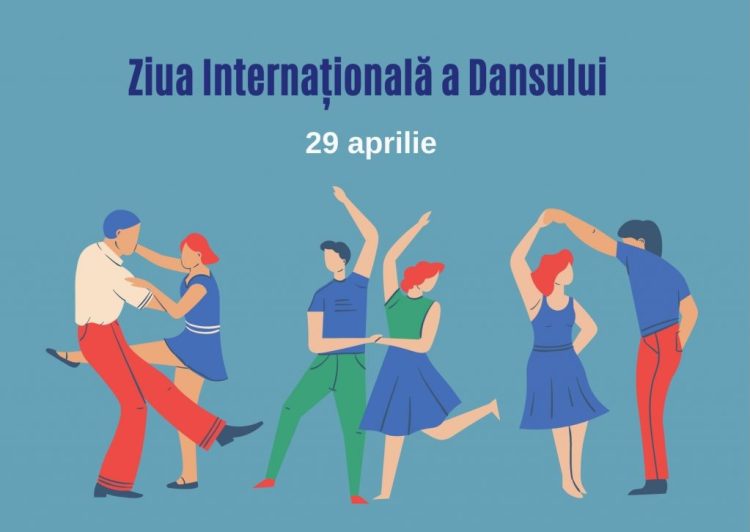 29 aprilie – Ziua Internațională a Dansului: La mulți ani tuturor celor care traiesc prin dans!