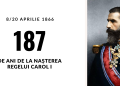 187 de la nașterea Regelui Carol I